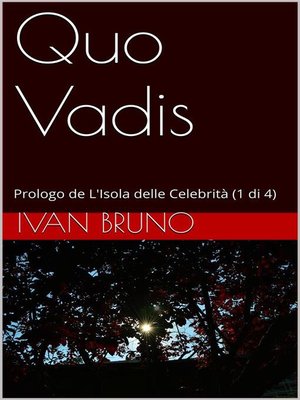 cover image of Quo Vadis. Prologo de L'Isola delle Celebrità (1 di 4)